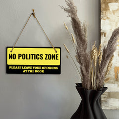 No Politics Zone Please Leave Your Opinions At The Door 5x10 Hanging Wall or Door Sign | Decorative Household Signs for American Families