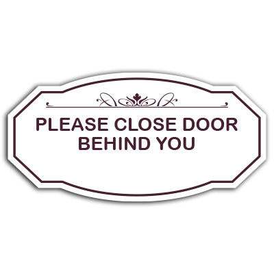 Signs ByLITA Victorian Plus | Please Close Door Behind You Wall or Door Sign | Customizable with Your Company Logo | Durable & Easy to Install