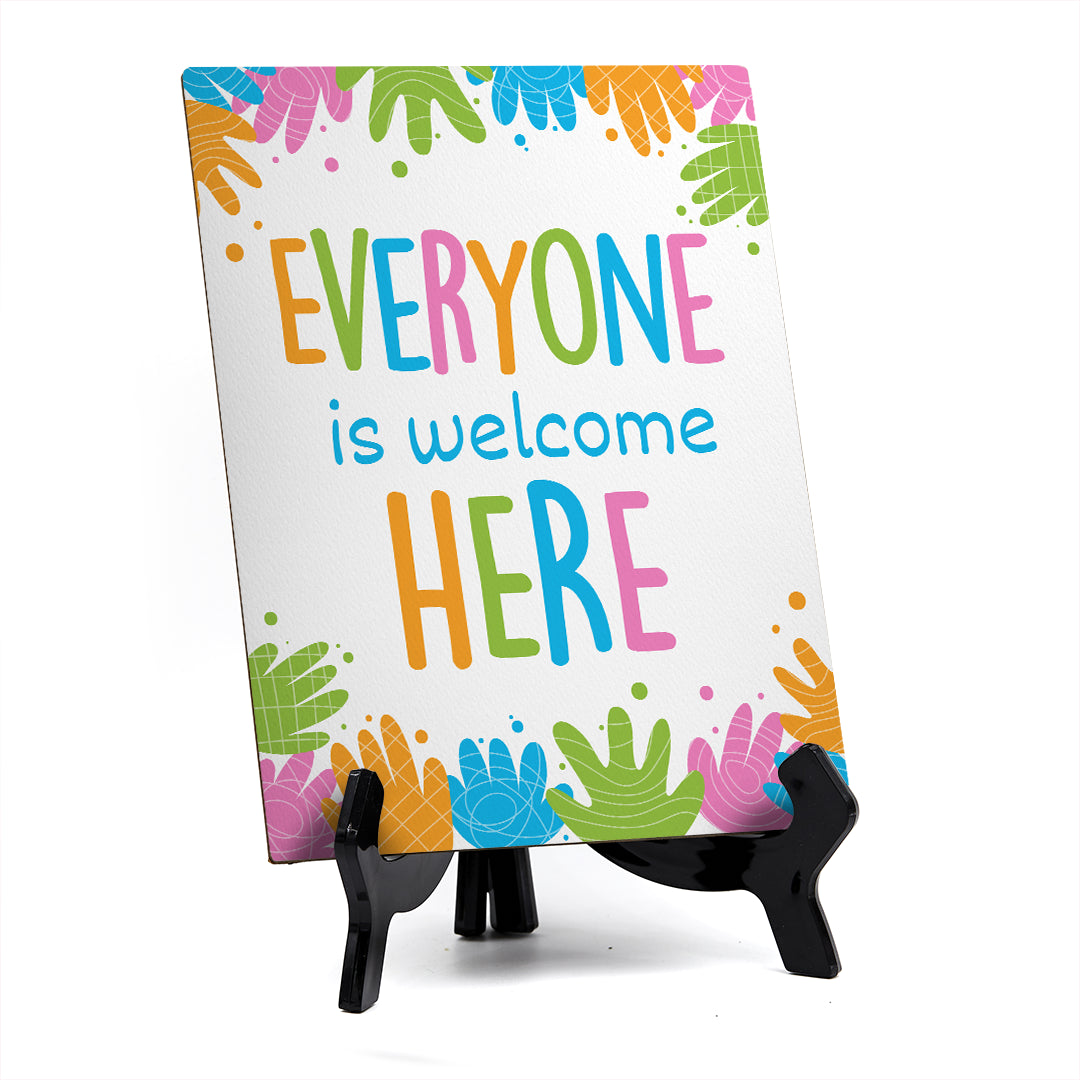 Everyone Is Welcome Here Table Sign with Acrylic Stand (6x8“) | Elementary School Decoration