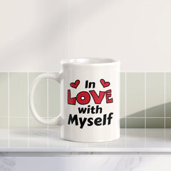 In Love With Myself 11oz Plastic or Ceramic Coffee Mug | Cute and Funny Romantic Novelty Mugs