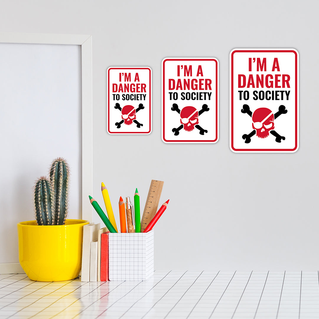 Portrait Round Plus I'm A Danger To Society Wall or Door Sign | Easy Installation | Funny Novelty Imitation Warning Signs