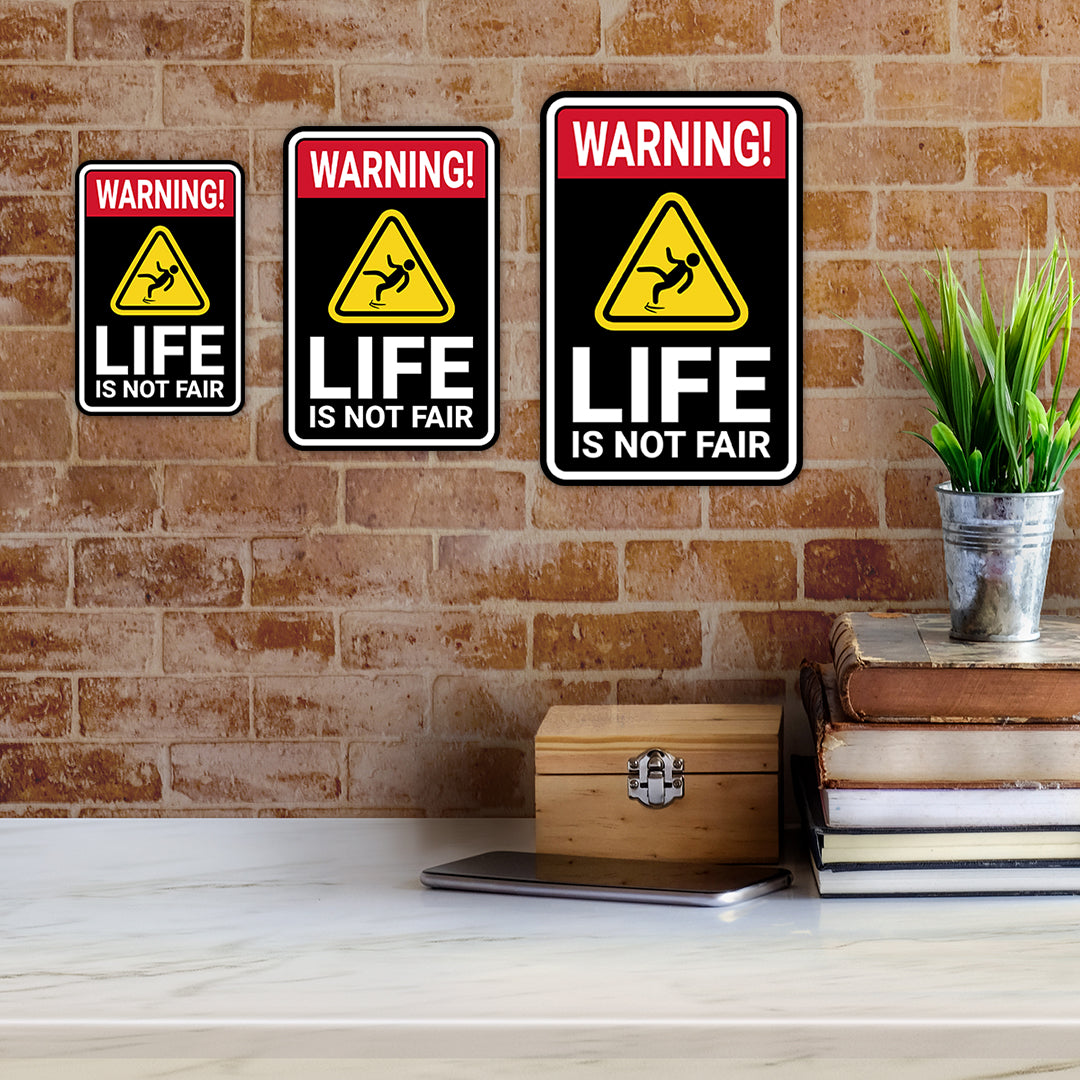 Portrait Round Plus Warning Life Is Not Fair Wall or Door Sign | Easy Installation | Funny Novelty Imitation Warning Signs