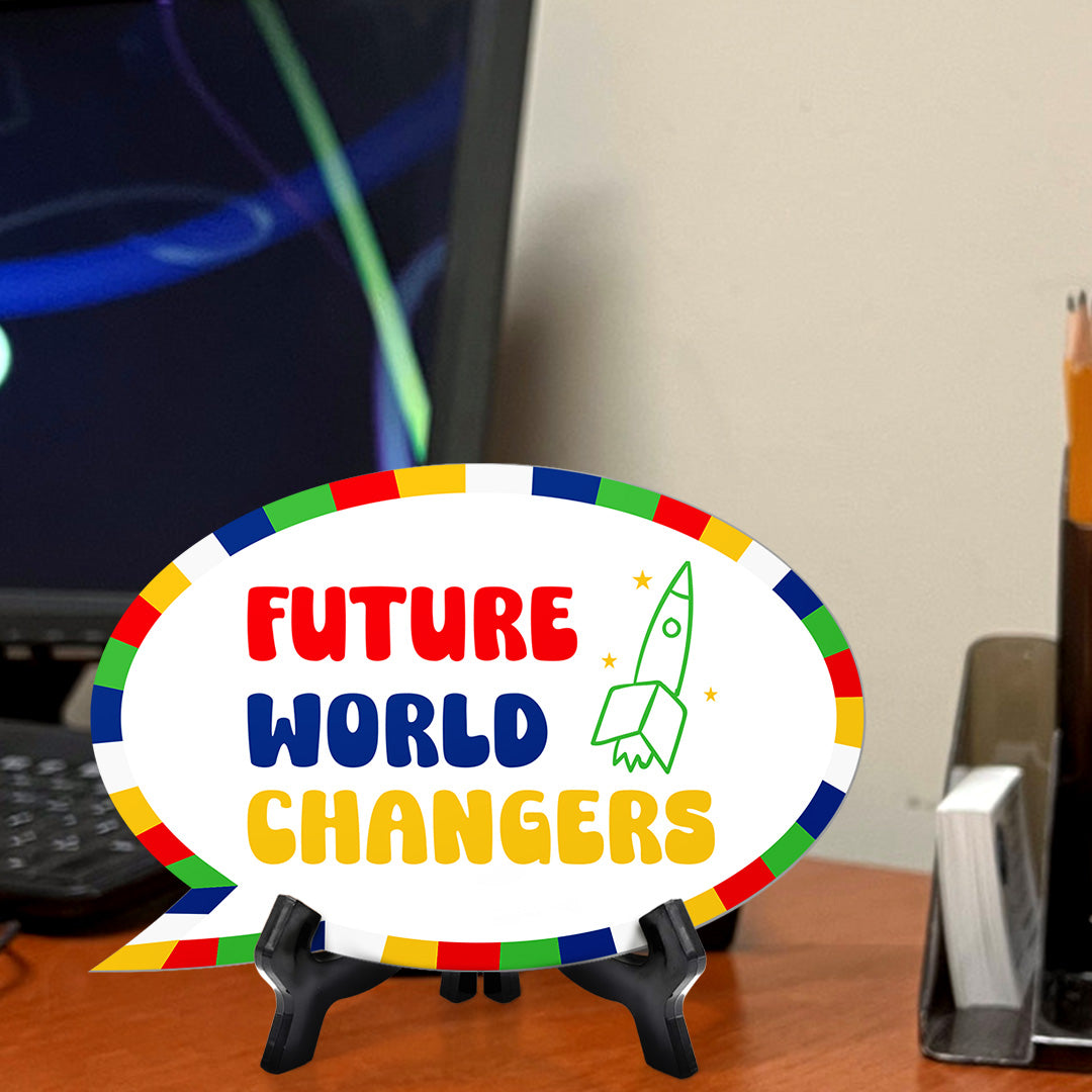 Future World Changers Speech Bubble Table Sign With Acrylic Stand (6” x 4”) | Kindergarten Elementary School Decoration