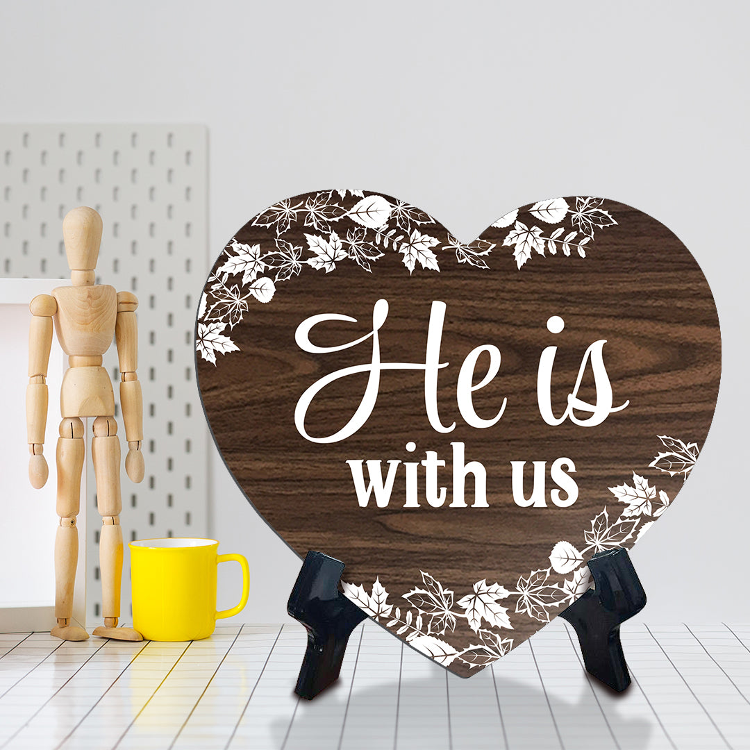 He Is With Us Heart Shape Table Sign (6 x 5.4") | God's Grace Home Decoration