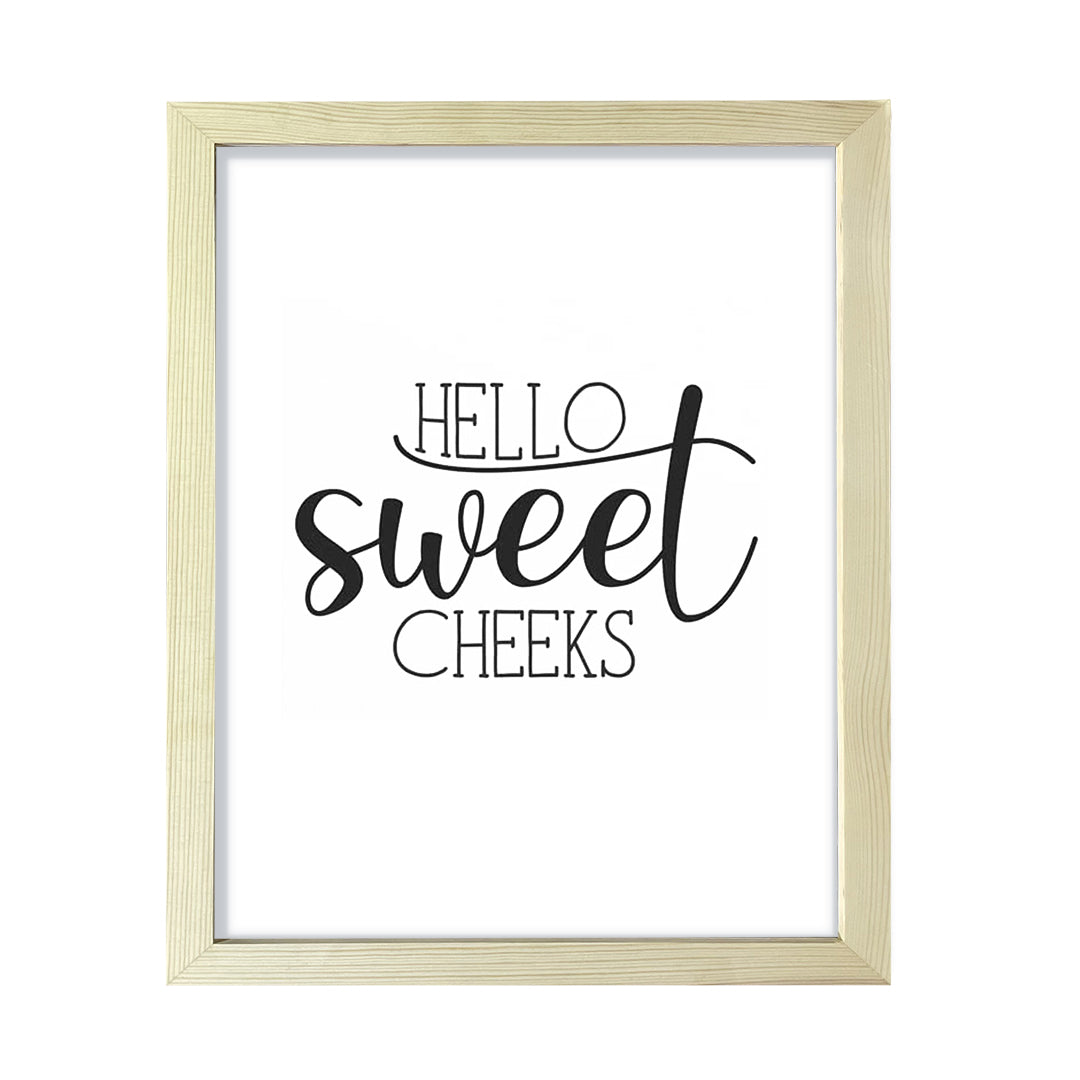 Hello Sweet Cheeks, Framed Wall Art, Home Décor Prints