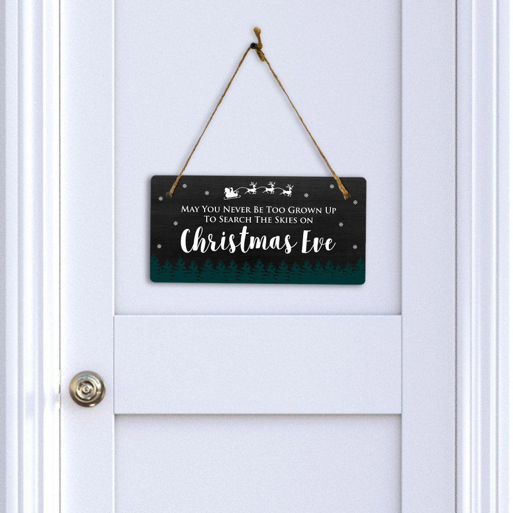 May You Never Be Too Grown Up To Search The Skies On Christmas Eve 5x10 Hanging Plus Wall or Door Sign | Christmas Home Decor