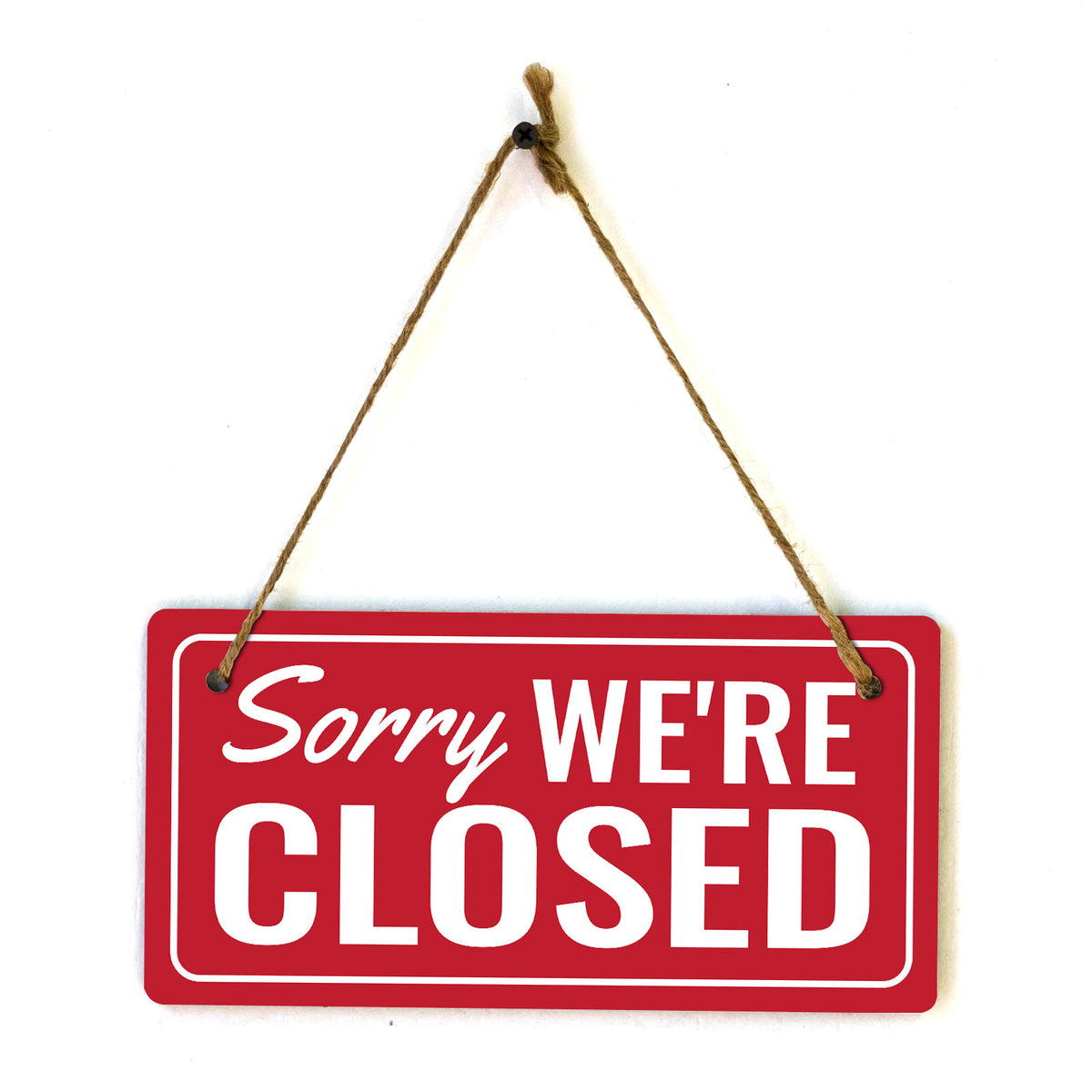 Sorry, We're Closed 5x10 Hanging Wall or Door Sign