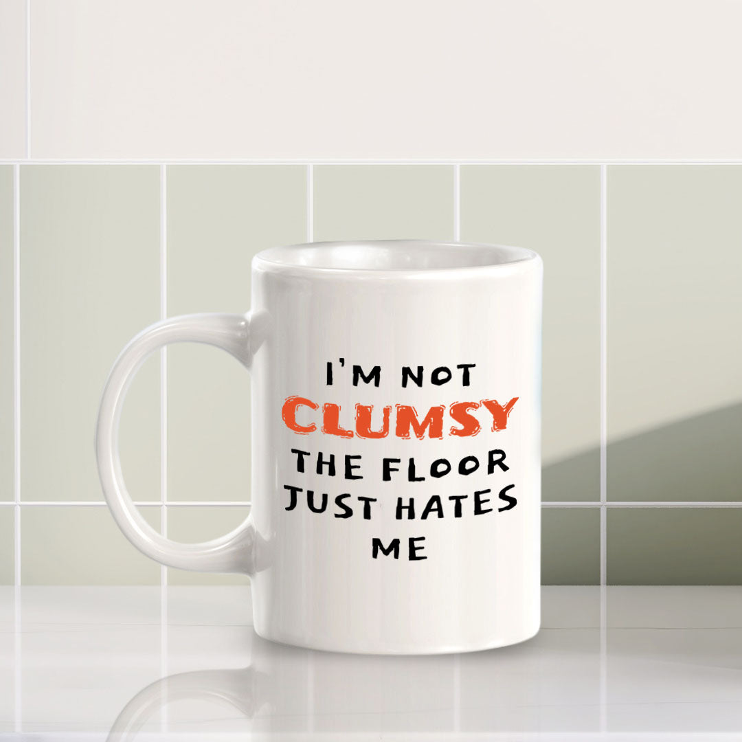 Designs ByLITA I'm Not Clumsy; The Floor Just Hates Me 11oz Plastic or Ceramic Coffee Mug | Great Humorous Funny Novelty Gift For Friends Family and Co-workers | Printed Both Sides