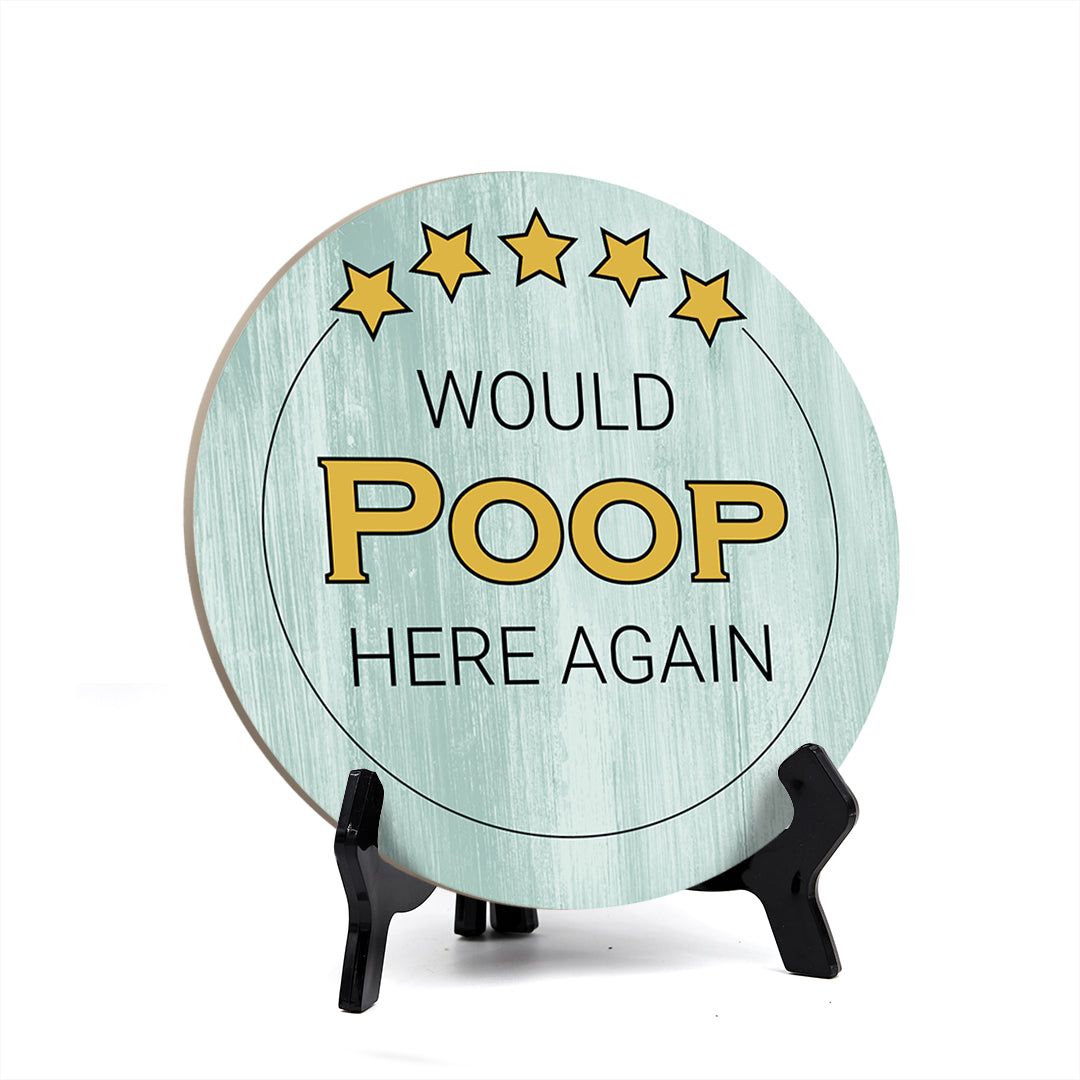 Round 5 Star Review Would Poop Here Again, Decorative Bathroom Table Sign with Acrylic Easel (5" x 5")