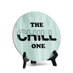 Signs ByLITA Circle Round The Chill One Table Sign (5x5")