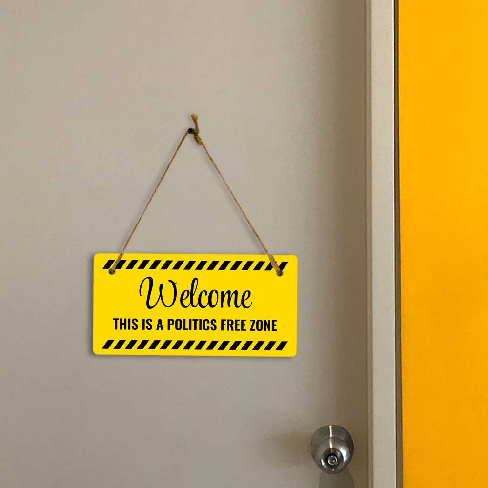 Welcome This Is A Politics Free Zone 5x10 Hanging Plus Wall or Door Sign | Funny Home Decor