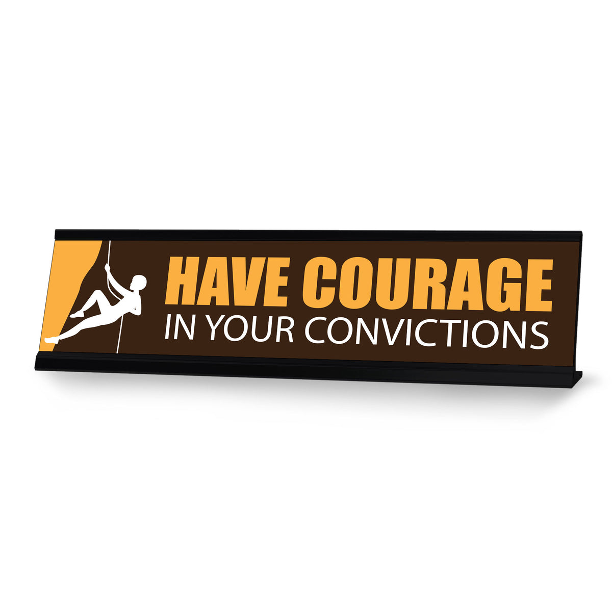 Signs ByLITA Have Courage In Your Convictions, Black Frame Desk Sign (2x8")