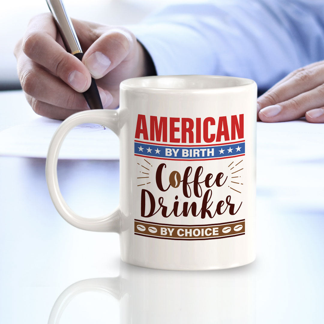 American By Birth, Coffee Drinker By Choice 11oz Plastic or Ceramic Mug | Funny Patriotic Novelty Office Mug