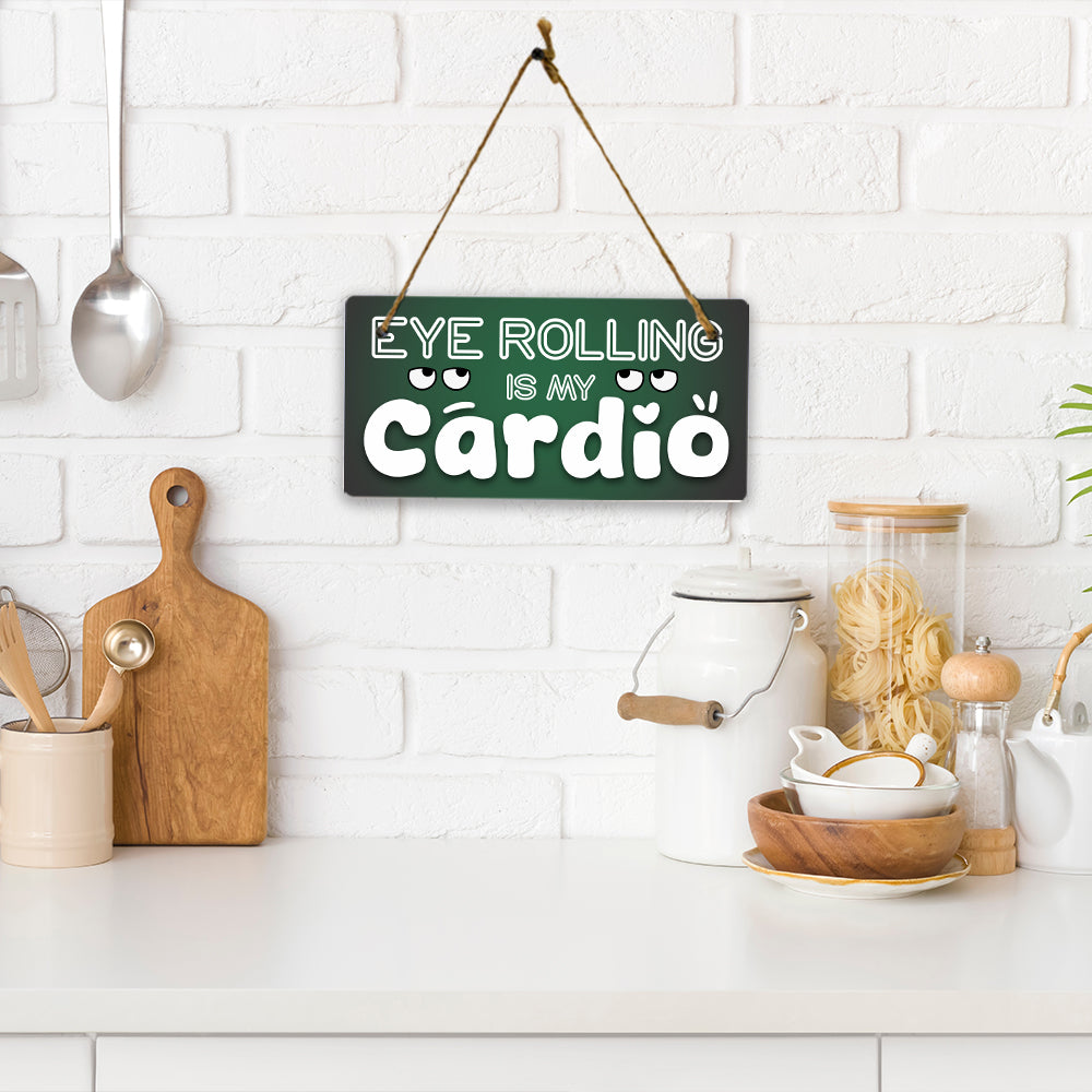 Eye Rolling Is My Cardio 5x10 Hanging Plus Wall or Door Sign | Funny Home Decor