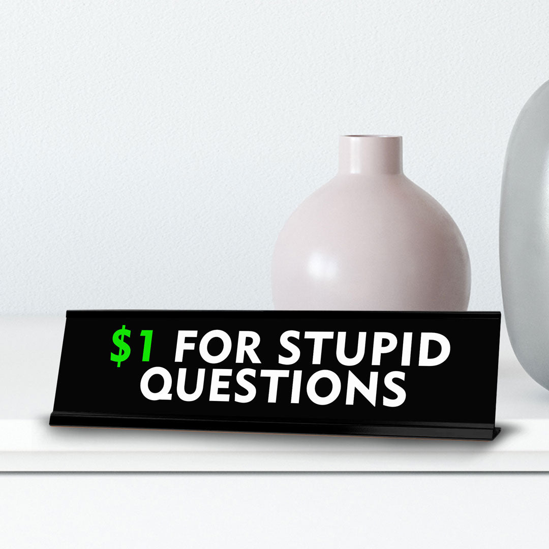 $1 For Stupid Questions Novelty Desk Sign (2x10") | Funny Office Decor