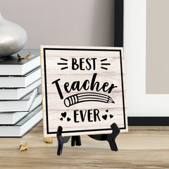 Best Teacher Ever 5"x 5" Square Table Sign With Acrylic Easel | Home & Office Decor