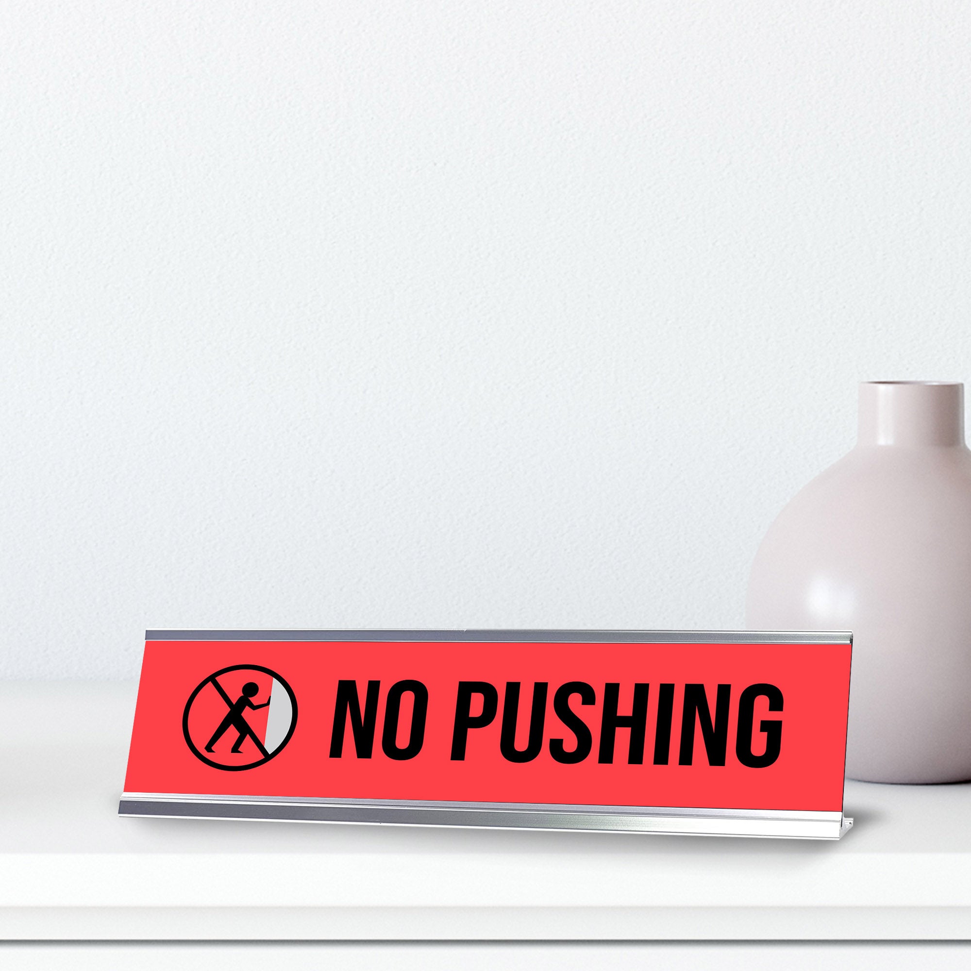 No Pushing Man, Red Silver Frame, Desk Sign (2x8")