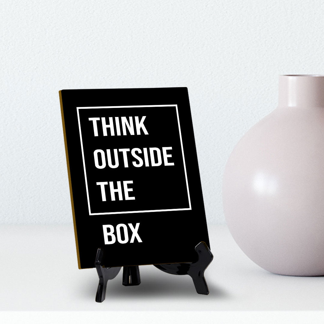 Think Outside The Box Table Sign with Acrylic Stand (6x8“) | Positive Motivational Sayings