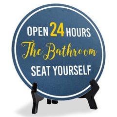 Open 24 Hours The Bathroom Seat Yourself (5 x 5“) Circle Table Sign with Acrylic Stand | Funny Home Decor