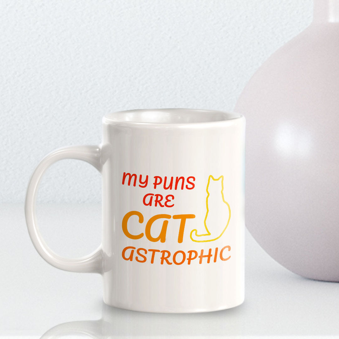 My Puns Are Cat-Astrophic 11oz Plastic or Ceramic Coffee Mug | Witty Funny Coffee Cups