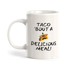 Designs ByLITA Taco 'bout a Delicious Meal! 11oz Plastic or Ceramic Coffee Mug Elegance | Great Novelty Gift | High Quality Sublimation | Mexican Pride