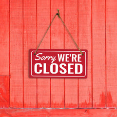 Sorry, We're Closed 5x10 Hanging Wall or Door Sign