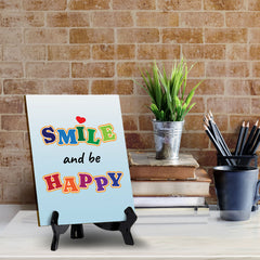 Smile And Be Happy Table Sign with Acrylic Stand (6x8“) | Classroom & Home Decor