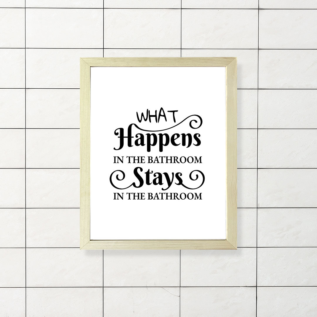 Designs ByLITA What Happens In The Bathroom Stays In The Bathroom, Wall Print Art