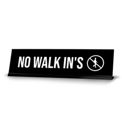 No Walk In's, BW Black Frame, Desk Sign (2x8")