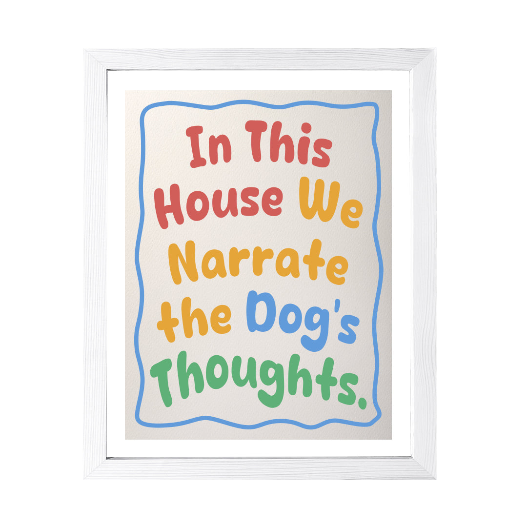 Designs ByLITA In This House We Narrate The Dog's Thoughts, Wall Print Art | Funky Home Decor