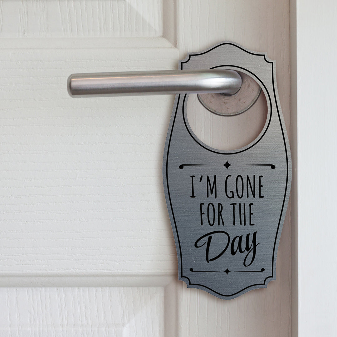 I'm Gone For The Day Door Hanger | House or Business Door Sign