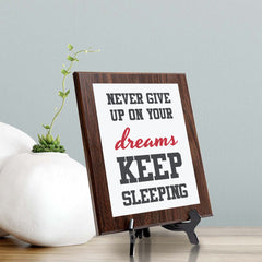 Never Give Up On Your Dreams Keep Sleeping Decorative Wall Plaque | Motivational Home Decor