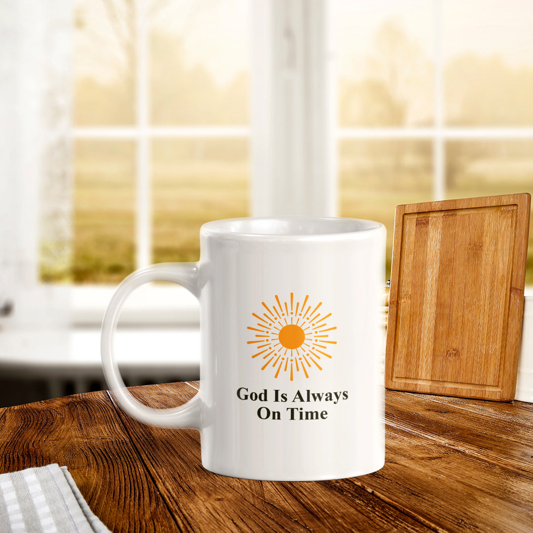 God Is Always On Time 11oz Plastic/Ceramic Coffee Mug Office And Home | Religious Sayings | Family And Friends