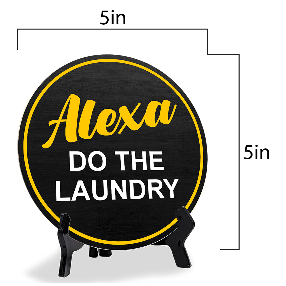 Alexa Do The Laundry (5 x 5“) Circle Table Sign with Acrylic Stand | Funny Home Decor