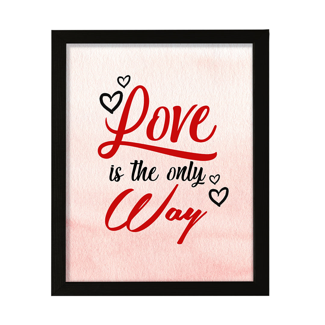 Love is the only way, Inspirational Watercolor Framed Wall Art