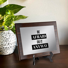 Be Afraid and Do It Anyway Decorative Wall Plaque | Easel Mount Option | Inspirational Affirmation Wall Art