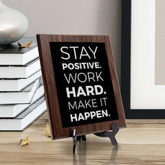 Stay Positive. Work Hard. Make It Happen. Decorative Wall Plaque | Motivational Home Decor