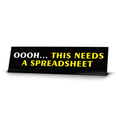 Oooh... This Needs A Spreadsheet Novelty Desk Sign (2x10") | Funny Office Decor