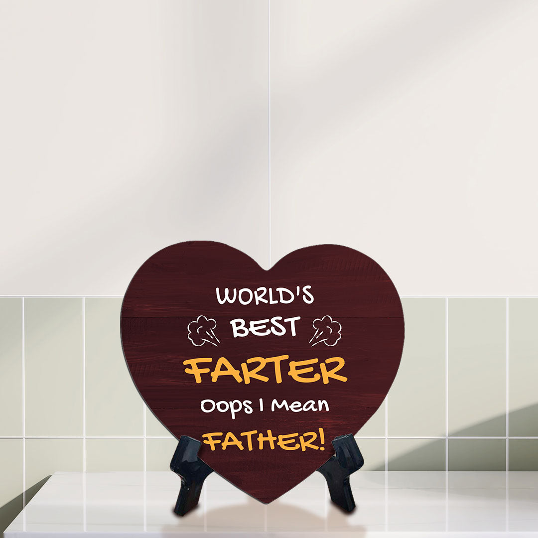 World's Best Farter Oops I Mean Father! Heart Table Sign with Acrylic Stand (6x5") | Funny Home Decor