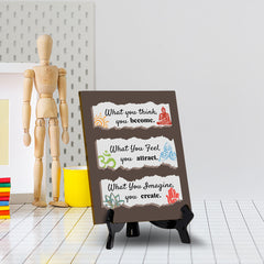 What You Think, You Become. What You Feel, You Attract. What You Imagine, You Create. Table Sign with Acrylic Stand (6x8“) | Classroom & Home Decor