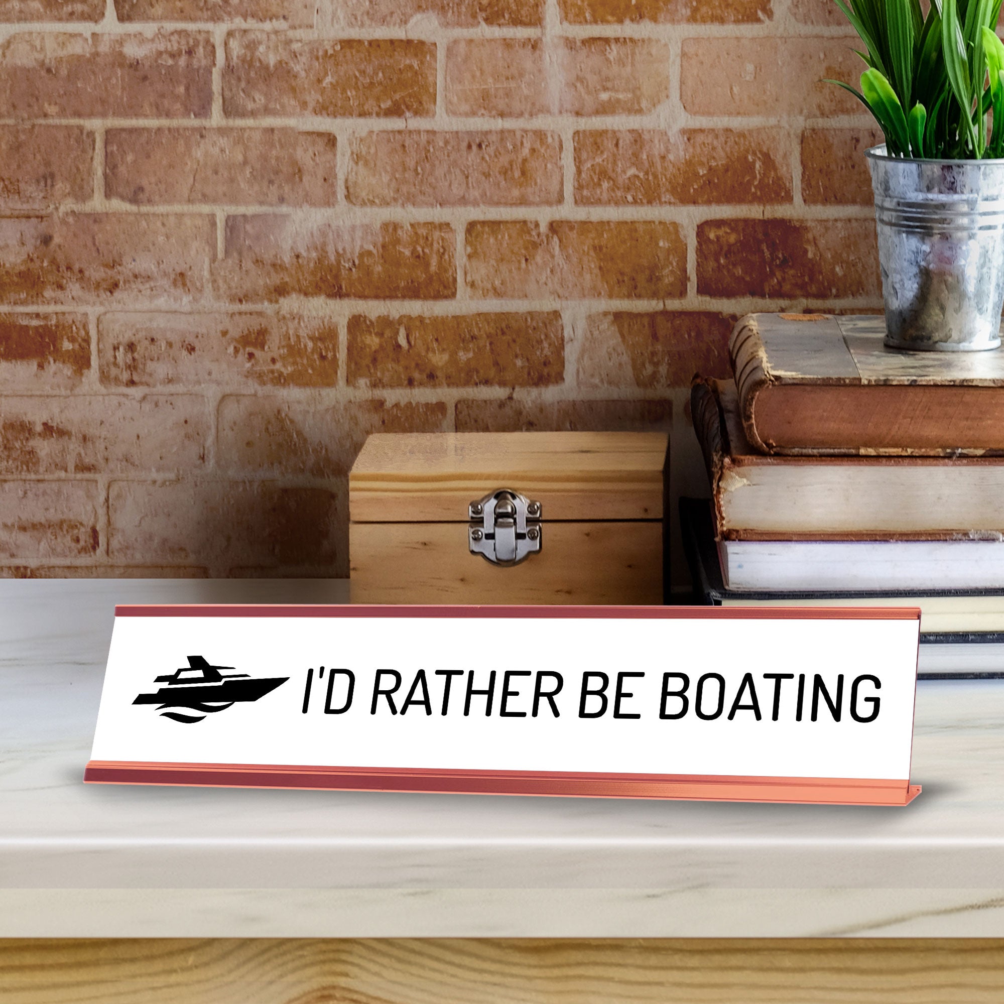 I'd Rather Be Boating Desk Sign (2x10") | Funny Office Decor