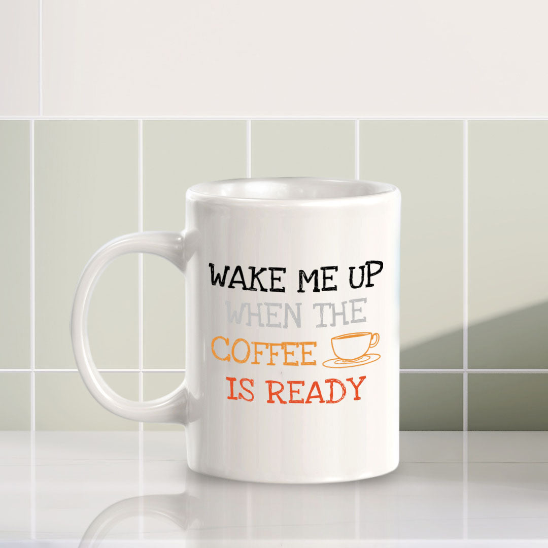 Designs ByLITA Wake Me Up When the Coffee is Ready 11oz Plastic or Ceramic Coffee Mug | Great Humorous Funny Novelty Gift For Friends Family and Co-workers | Printed Both Sides