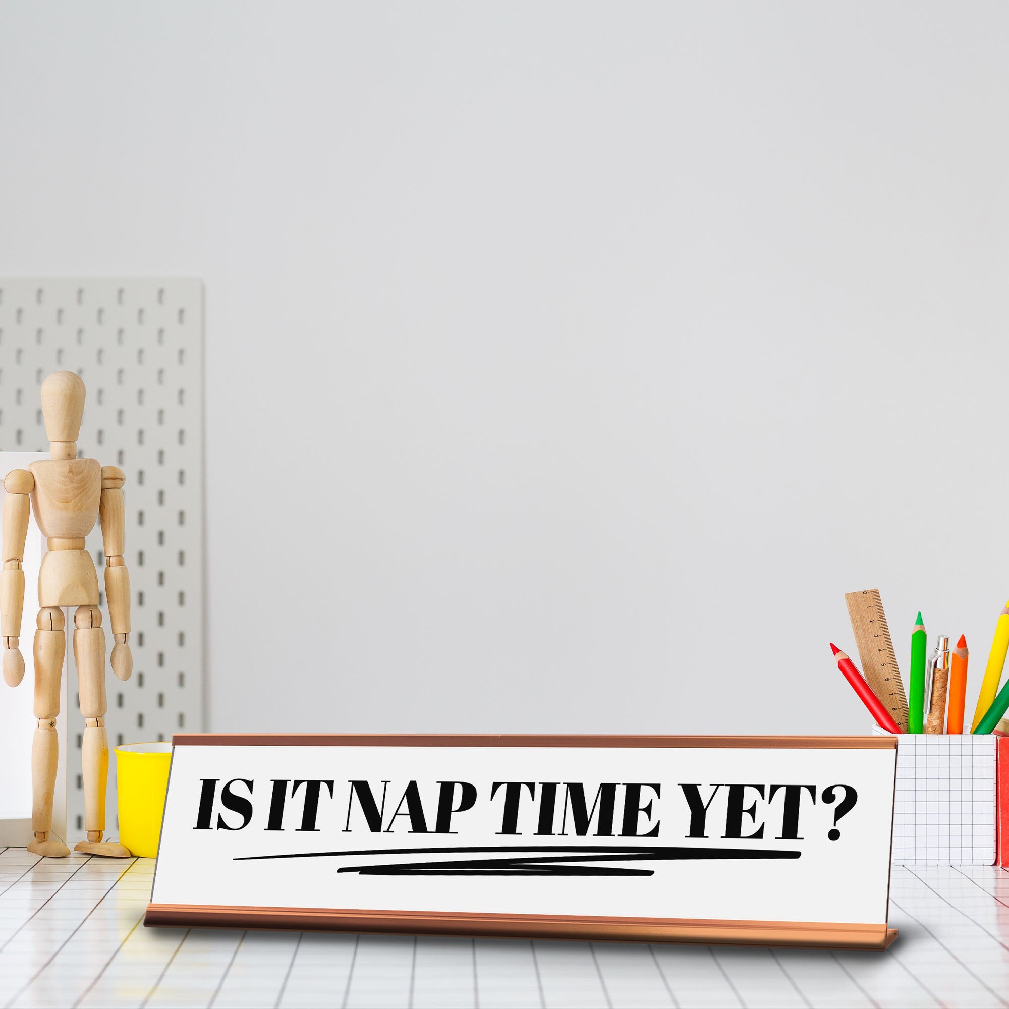 Is It Nap Time Yet? Desk Sign (2x10") | Funny Office Decor