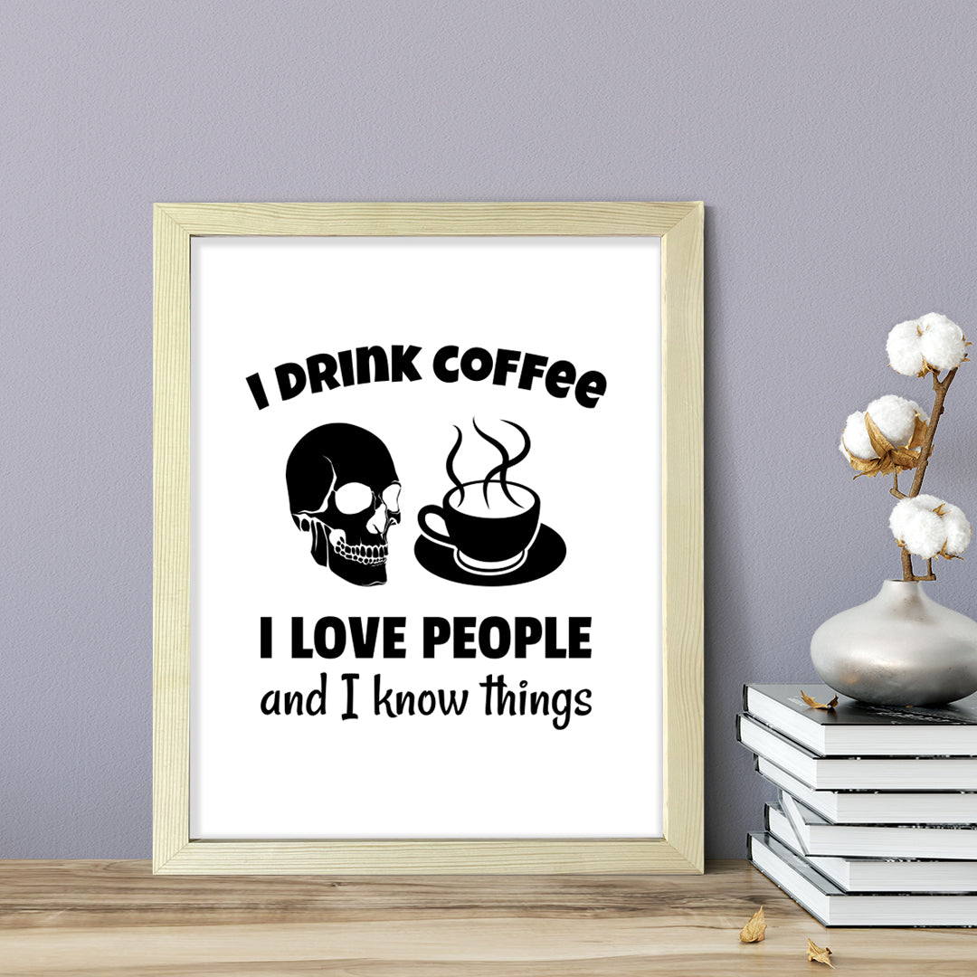 Designs ByLITA I Drink Coffee I Love People And I Know Things (Skull), Wall Print Art | Sarcastic Home Decor