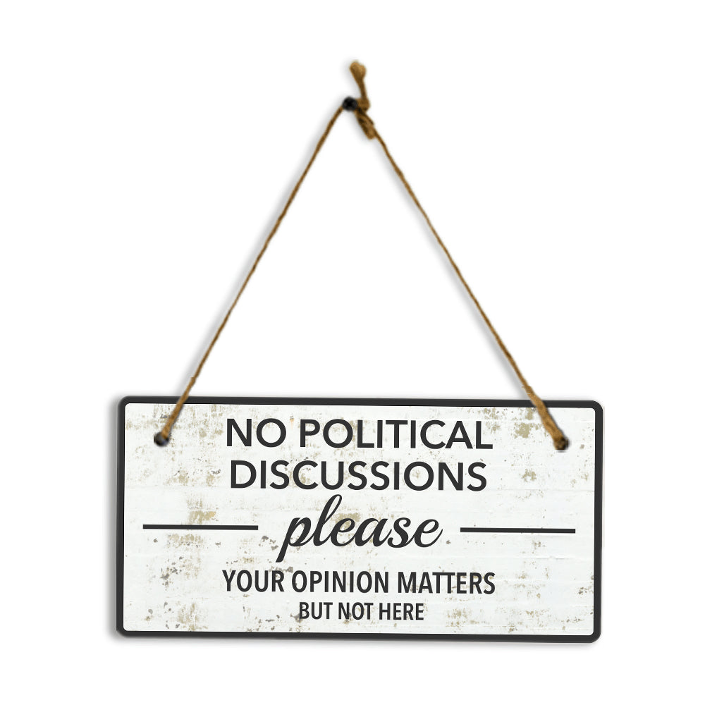 No Political Discussions Please Your Opinion Matters But Not Here 5x10 Hanging Wall or Door Sign | Decorative Household Signs for American Families