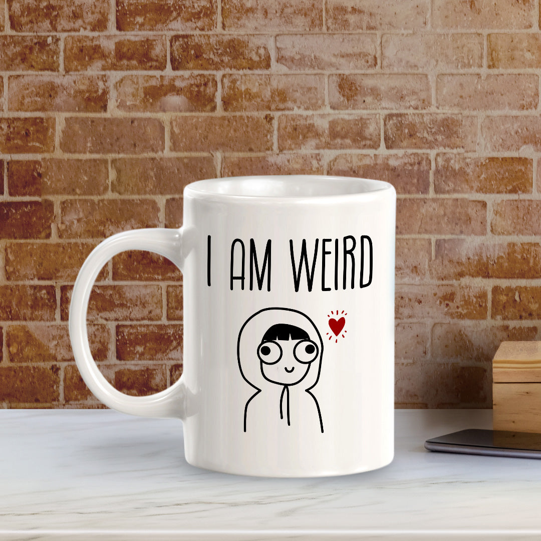 I Am Weird 11oz Plastic or Ceramic Mug | Coffee Mugs Ideas for Couples