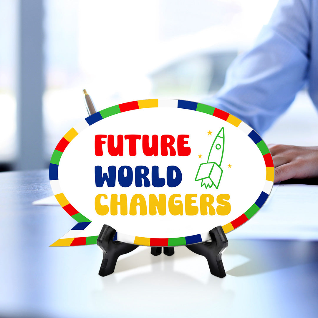 Future World Changers Speech Bubble Table Sign With Acrylic Stand (6” x 4”) | Kindergarten Elementary School Decoration