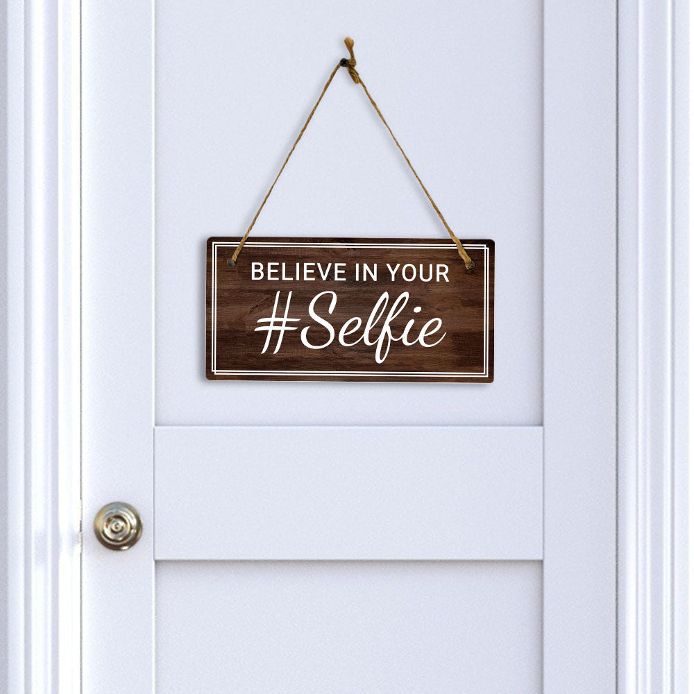 Believe In Your #Selfie 5x10 Hanging Plus Wall or Door Sign | Home Decor