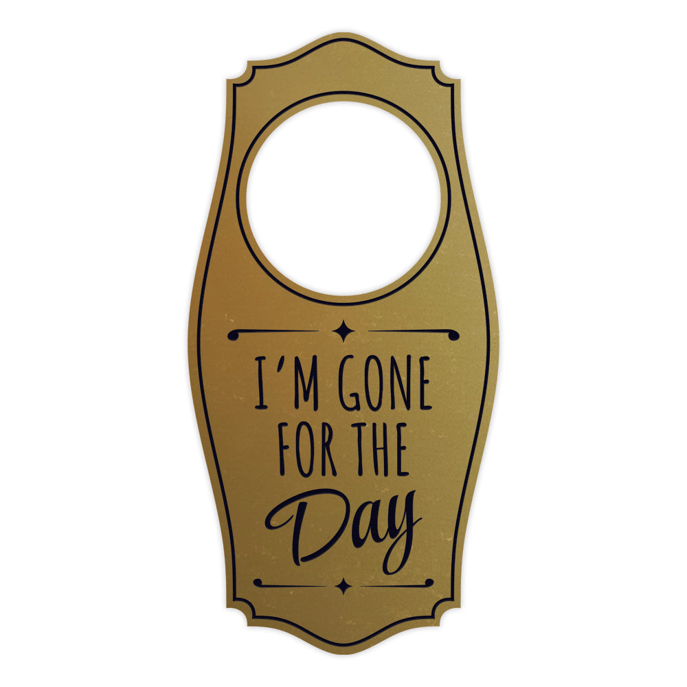 I'm Gone For The Day Door Hanger | House or Business Door Sign