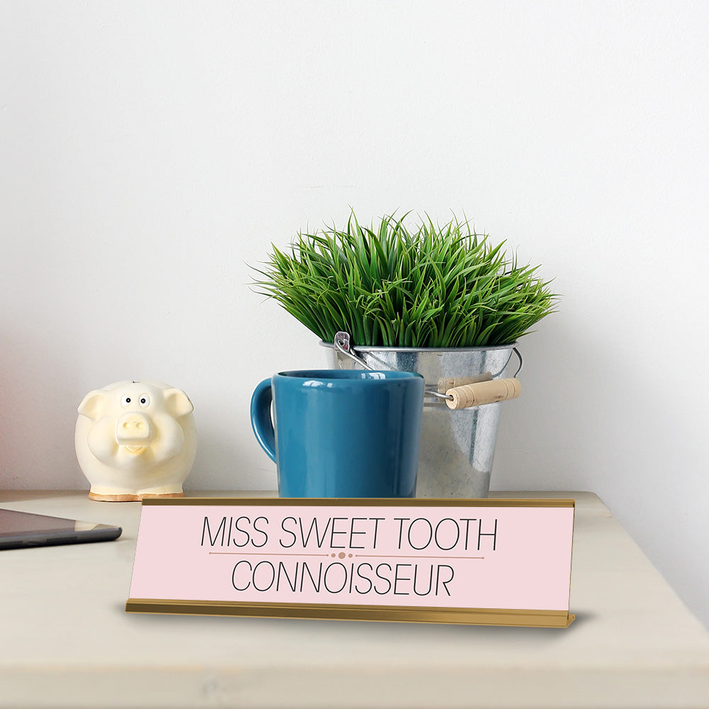 Miss Sweet Tooth Connoisseur Gold Frame Desk Sign (2x8") | Appreciation Idea For Her | Girlfriend| Workspace Decoration